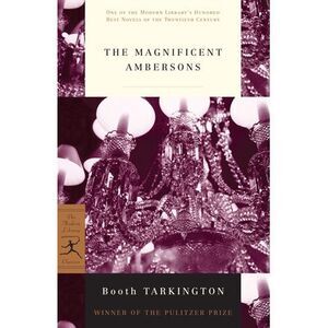 The Magnificent Ambersons -- Booth Tarkington